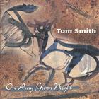 Tom Smith - On Any Given Night