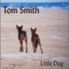 Tom Smith - Little Dog