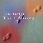 Tom Taylor - The Crossing