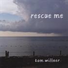 Tom Willner - Rescue Me