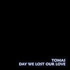 Day We Lost Our Love