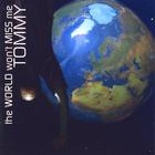 Tommy - the WORLD won't MISS me [CD+DVD]