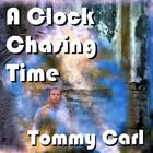 tommy carl - A Clock Chasing Time