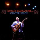 Tommy Emmanuel - Center Stage CD1