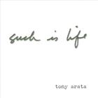 Tony Arata - Such Is Life