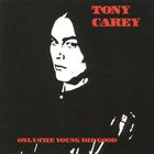 Tony Carey - Only The Young Die Good