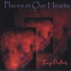 Tony DuPuis - Places in Our Hearts