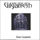 Tony Garone - The Epic of Gilgamesh