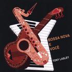 Tony Lasley - Bossa Nova E Voce