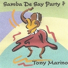 Tony Marino - Samba De Say Party