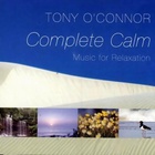 Tony O'Connor - Complete Calm