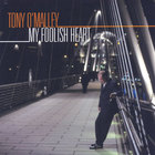 Tony O'Malley - My Foolish Heart
