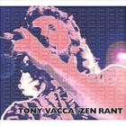 Tony Vacca - Zen Rant