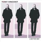 Tony Vincent - A Better Way-ep