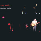 Tony Weeks - acoustic tracks