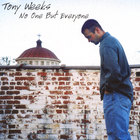 Tony Weeks - No One But Everyone