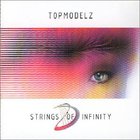 Topmodelz - Strings Of Infinity (Single)