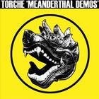 Torche - Meanderthal Demos