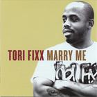 Tori Fixx - Marry Me