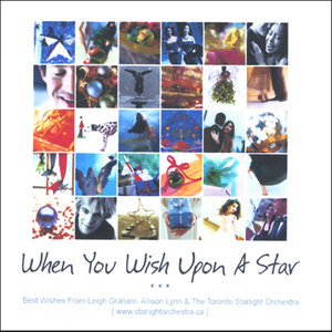 When You Wish Upon A Star  ( Best Wishes Fom Leigh Graham, Allison Lynn & The Toronto Starlight Orchestra )
