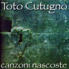 Toto Cutugno - Canzoni Nascoste