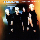 Touche - Another Part Of US