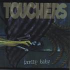 Touchers - Pretty Baby