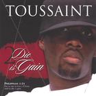 Toussaint - 2 Die Is Gain