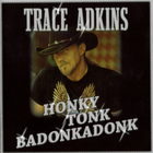 Trace Adkins - Honky Tonk Badonkadonk