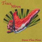Trace Wiren - Damn These Plates