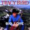 Tracy Byrd - Big Love