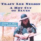 Tracy Lee Nelson - A Hot Cup Of Blues