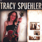 Tracy Spuehler - It's the Sound
