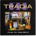 Tradia - From The Basement