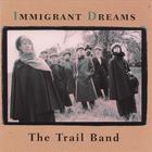 Trail Band - Immigrant Dreams