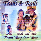 Trails & Rails - From Way Out West