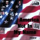 Tramin - America Not In My Name