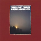 Trampled By Turtles - Blue Sky And The Devil