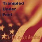 Trampled Under Foot - The Philadelphia Sessions