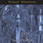 Trance Blackman - Wander