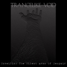 Trancelike Void - Unveiling The Silent Arms Of Despair