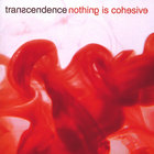 Transcendence - Nothing Is Cohesive