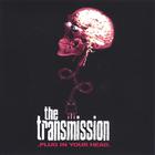 Transmission - Plug In Your Head