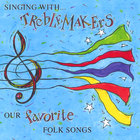 Treblemakers - Singing With Treblemakers: Our Favorite Folk Songs