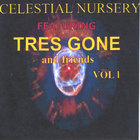 Tres Gone - Celestial Nursery featuring Tres Gone and Friends vol 1