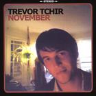 Trevor Tchir - November