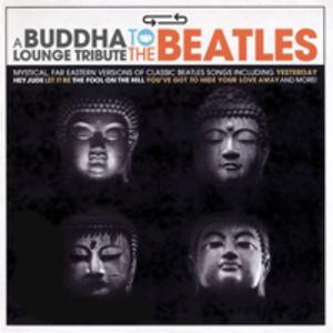 Buddha Lounge Tribute To The Beatles