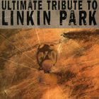 Tribute - The Ultimate Tribute To Linkin Park