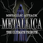 Metallic Attack: The Ultimate Tribute Metallica