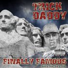 Trick Daddy - Finally Famous: Born A Thug, Still A Thug